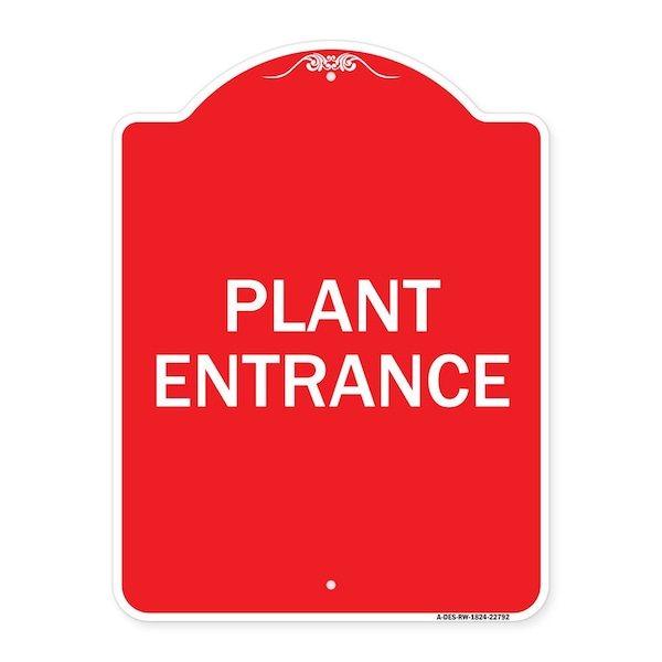 Traffic Entrance Sign Plant Entrance, Red & White Aluminum Sign, 18" x 24", RW-1824-22792